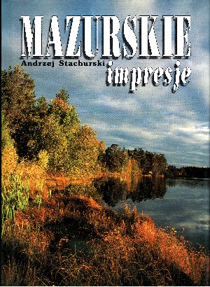 Stachurski, Andrzej:  Mazurskie impresje 
