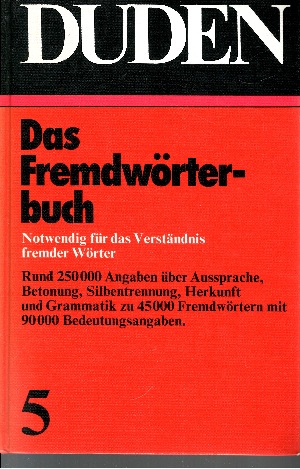 Müller, Wolfgang;  Duden - Das Fremdwörterbuch Duden Band 5 - Das Standardwerk zur deutschen Sprache 