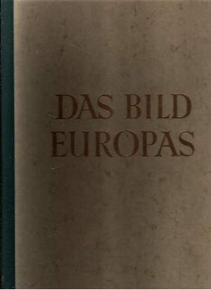 Müller-Alfeld, Theodor und andere;  Das Bild Europas - Landschaft und Kultur eines Erdteils 