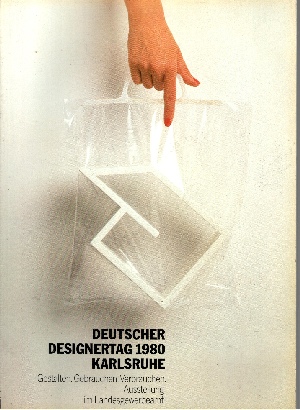 Autorengruppe:  Deutscher Designertag 1980 Karlsruhe Ausstellungskatalog Gestalten, Gebrauchen, Verbrauchen vom 9. Oktober bis 9. November 1980 