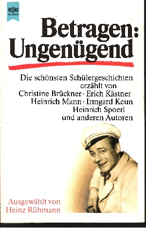 Autorengruppe:  Betragen: ungenügend - Die schönsten Schülergeschichten Heyne allgemeine Reihe ; Nr. 7874 