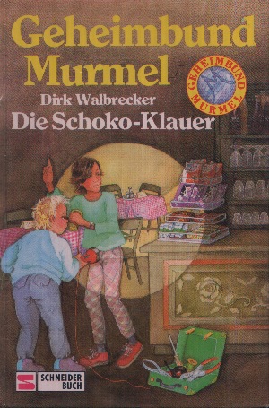 Walbrecker, Dirk:  Geheimbund Murmel Die Schoko-Klauer 