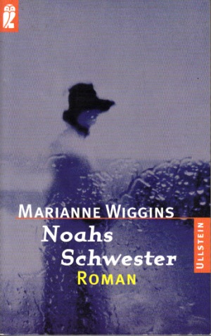 Wiggins, Marianne:  Noahs Schwester Ullstein ; Nr. 24551 