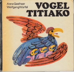 Geelhaar, Anne:  Vogel Titiako - Afrikanische Tierfabeln Illustriert von Wolfgang Würfel 
