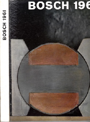 Braun, Egon;  Bosch 1961 - Ein Bildband vom Hause Bosch und seiner Arbeit Aus Anlaß der hundertsten Wiederkehr des Geburtstages von Robert Bosch und des fünfundsiebzigjährigen Firmenjubiläums 