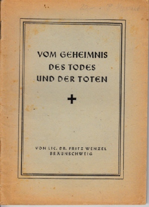 Wenzel, Fritz:  Vom Geheimnis des Todes und der Toten 