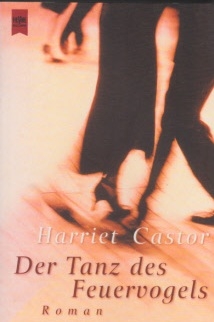 Castor, Harriet:  Der Tanz des Feuervogels 