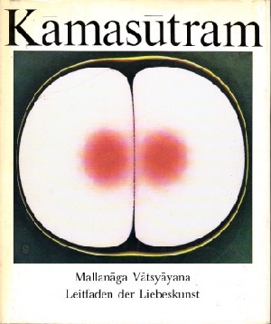 Vatsyayana, Mallanaga und Klaus [Hrsg.] Mylius;  Kamasutram - Leitfaden der Liebeskunst 