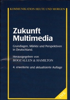 Autorengruppe:  Zukunft Multimedia - Grundlagen, Märkte und Perspektiven in Deutschland Kommunikation heute und morgen ; 14 