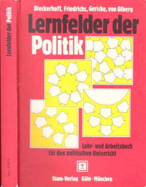 Dieckerhoff, W. und K. Friedrichs;  Lernfelder der Politik - Lehr- und Arbeitsbuch für den politischen Unterricht 