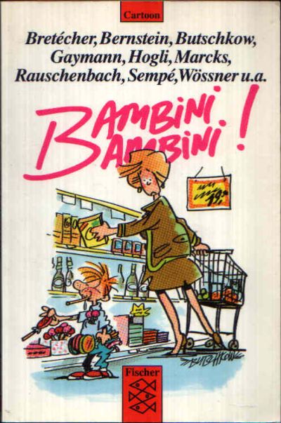 Bretécher bernstein und  Butschkow  a.:  Bambini Bambini! Cartoons 