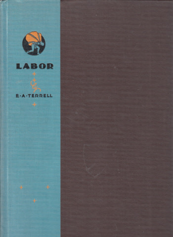 Terrell, E.A.;  Labor with 11 Illustrations by Herbert L. Daugherty 