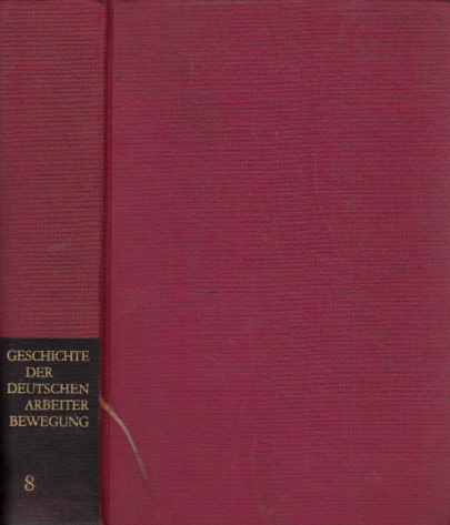 Autorengruppe;  Geschichte der deutschen Arbeiterbewegung Band 8: Von 1956 bis Anfang 1963 