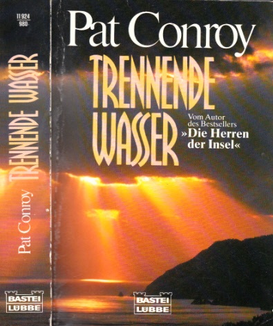 Conroy, Pat;  Trennende Wasser Bastei-Lübbe-Taschenbuch Band 11924 - Aus dem Englischen von Esther Facius 