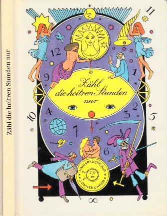 Zenkert, Arnold;  Zähl die heitren Stunden nur - Sinnsprüche auf Sonnenuhren Illustrationen von Rudolf Peschel 