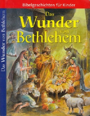 Autorengruppe;  Das Wunder von Bethlehem - Bibelgeschichten für Kinder 