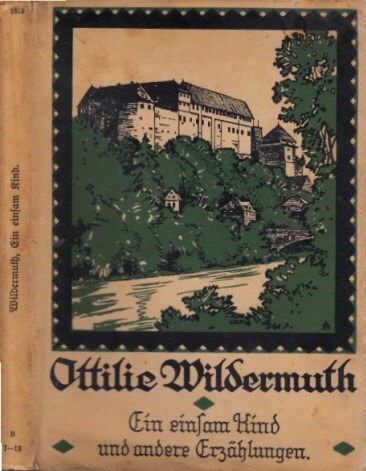 Wildermuth, Ottilie;  Ein einsam Kind und andere Erzählungen Mit Farbdruckbildern von R. Trache 