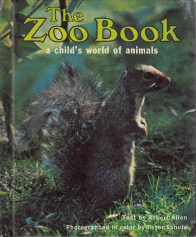 Allen, Robert;  The Zoo Book - A child`s world of animals 