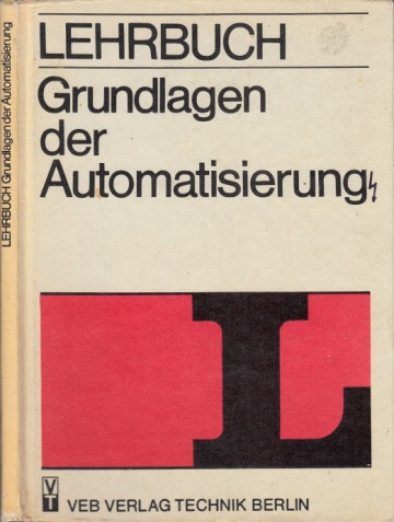 Autorengruppe;  Lehrbuch Grundlagen der Automatisierung 