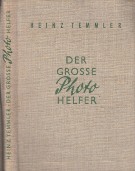 Temmler, Heinz;  Der grosse Photohelfer - Ein Photo-Porst-Lehrbuch für Jedermann 