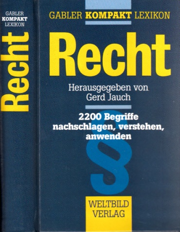 Jauch, Gerd und Doris Evelbauer;  Gabler Kompakt Lexikon Recht - 2200 Begriffe nachschlagen, verstehen, anwenden 