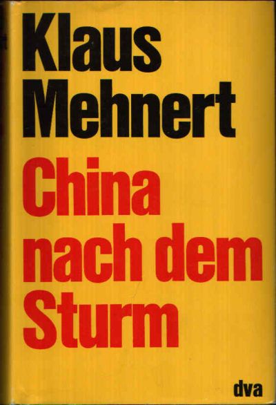 Mehnert, Klaus:  China nach dem Sturm Bericht und Kommentar 