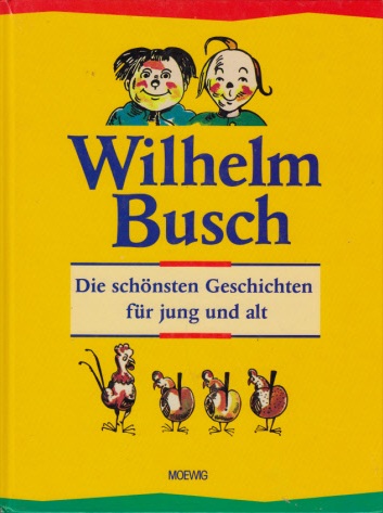 Busch, Wilhelm;  Die schönsten Geschichten für jung und alt 