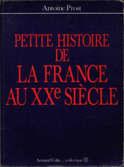 Post, Antoine:  Petite histore de la France au xxe siécle 