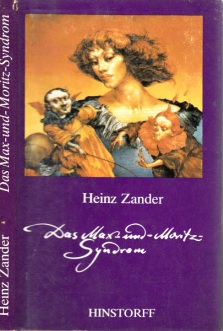 Zander, Heinz;  Das Max-unä-Montz-Syndrom - Ein burlesker Liebesroman 