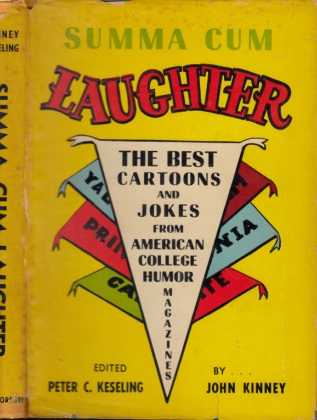Keseling, Peter C. and John Kinney;  Summa cum Laughter - The best Cartoons and Jokers from American College Humor Magazines 