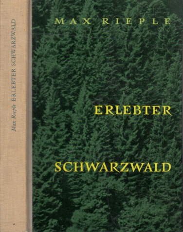 Rieple, Max;  Erlebter Schwarzwald - Ein Gesamtbild des Schwarzwaldes für Wanderer, Skiläufer, Autofahrer, Natur-, Kunst- und Heimatfreunde 