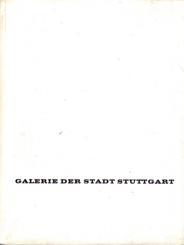 Keuerleber, Eugen;  Galerie der Stadt Stuttgart - Zur Wiedereröffnung im Kunstgebäude am 8. September 1961 