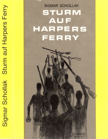 Schollak, Sigmar;  Sturm auf Harpers Ferry 