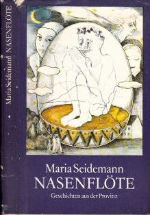 Seidemann, Maria;  Nasenflöte - Geschichten aus der Provinz Illustrationen von Irene Dietrich 