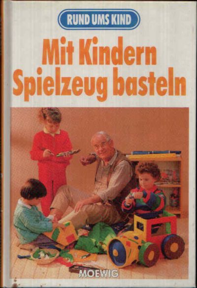 von Hoerner-Nitsch, Cornelia:  Mit Kindern Spielzeug basteln Rund ums Kind 