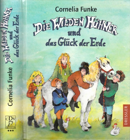 Funke, Cornelia;  Die Wilden Hühner und das Glück der Erde Mit Illustrationen der Autorin 