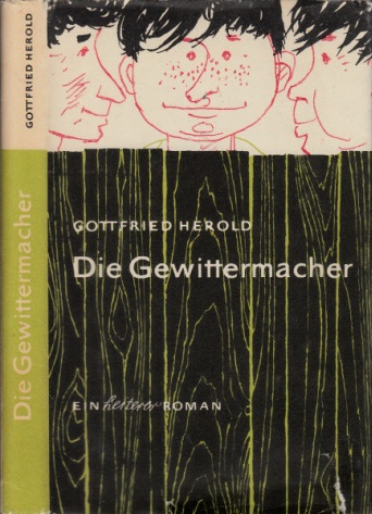 Herold, Gottfried;  Die Gewittermacher - Ein heiterer Roman 