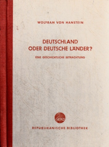 von Hanstein, Wolfram;  Deutschland oder deutsche Länder? - Eine geschichtliche Betrachtung - Band 3 
