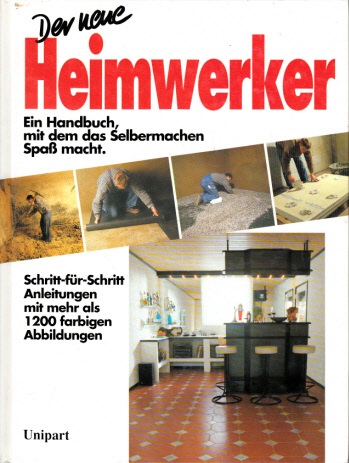 Hausberg, Kunz;  Der neue Heimwerker - Ein Handbuch, mit dem das Selbermachen Spaß macht 