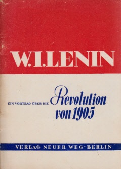 Lenin, W. I.;  Ein Vortrag über die Revolution von 1905 
