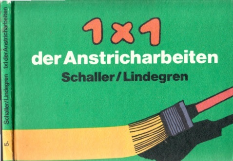 Schaller, Horst und Olaf Lindegren;  1X1 der Anstricharbeiten Illustriert von Bodo Müller 