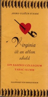 Stamm, Hans-Ulrich;  Virginia ist an allem Schuld - Ein kleines Collegium Tabac-Kumm Illustrationen von Harald Bukor 
