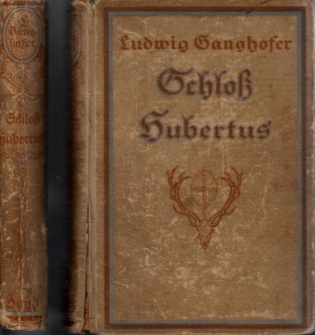 Ganghofer, Ludwig;  Schloss Hubertus - Roman in zwei Bänden: erster und zweiter Band 