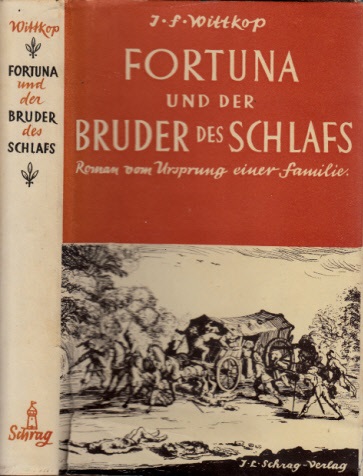 Wittkop, Justus Franz;  Fortuna und der Bruder des Schlafs - Roman vom Ursprung einer Familie 