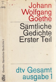 Goethe, Johann Wolfgang;  Sämtliche Gedichte Erster Teil 