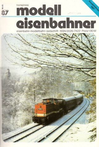 Autorengruppe;  Der Modelleisenbahner - Fachzeitschrift für das Modelleisenbahnwesen und alle Freunde der Eisenbahn - 1987 / Hefte 1 bis 12 