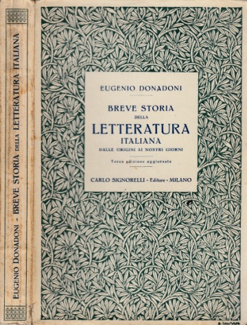 Donadoni, Eugenio;  Breve Storia della Letteratura Italiana - Dalle origini ai nostri giorni 
