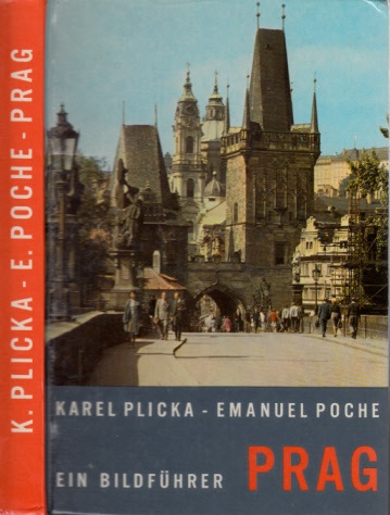 Plicka, Karel und Emanuel Poche;  Prag - Ein Bildführer 