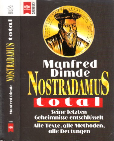Dimde, Manfred;  Nostradamus total - Seine letzten Geheimnisse entschlüsselt - Alle Texte, alle Methoden, alle Deutungen 