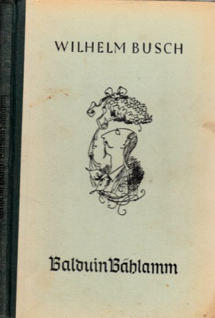 Busch, Wilhelm;  Balduin Bählamm der verhinderte Dichter 